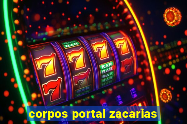 corpos portal zacarias